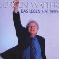 Das Leben Hat Was - Jürgen Walter