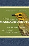 American Birding Association Field Guide to Birds of Massachusetts - Wayne R. Petersen