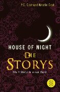 House-of-Night - Die Storys - P. C. Cast, Kristin Cast