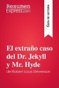 El extraño caso del Dr. Jekyll y Mr. Hyde de Robert Louis Stevenson (Guía de lectura) - Resumenexpress