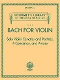 Bach for Violin - Sonatas and Partitas, 4 Concertos, and Arioso - Johann Sebastian Bach