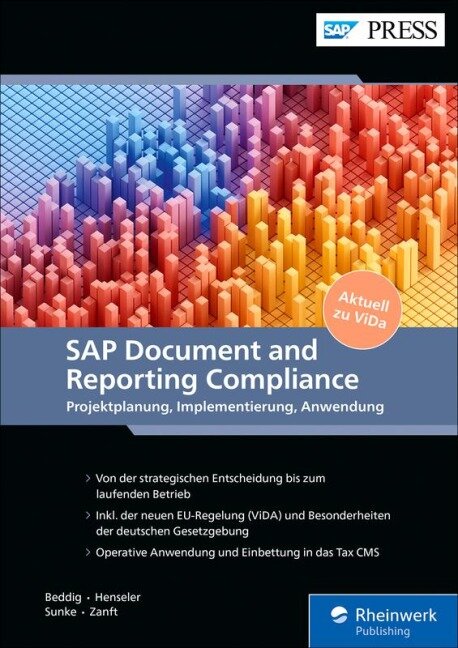 SAP Document and Reporting Compliance - Projektplanung, Implementierung, Anwendung - Timo Beddig, Alexander Zanft, Stephanie Henseler, Eik Sunke