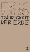 Traurigkeit der Erde - Éric Vuillard