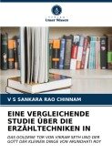 Cover-Bild zum Titel 'EINE VERGLEICHENDE STUDIE ÜBER DIE ERZÄHLTECHNIKEN IN' von 'V S Sankara Rao Chinnam'