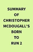 Summary of Christopher McDougall's Born to Run 2 - IRB Media