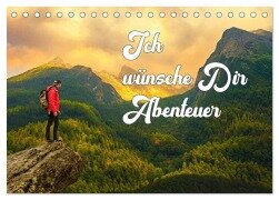 Ich wünsche Dir Abenteuer (Tischkalender 2025 DIN A5 quer), CALVENDO Monatskalender - Liselotte Brunner-Klaus