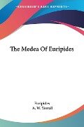 The Medea Of Euripides - Euripides