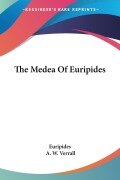 Cover-Bild zum Titel 'The Medea Of Euripides' von 'Euripides'