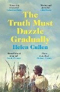 The Truth Must Dazzle Gradually - Helen Cullen