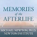 Memories of the Afterlife Lib/E: Life-Between-Lives Stories of Personal Transformation - Michael Newton