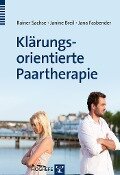 Klärungsorientierte Paartherapie - Janine Breil, Jana Fasbender, Rainer Sachse
