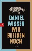 Cover-Bild zum Titel 'Wir bleiben noch' von 'Daniel Wisser'