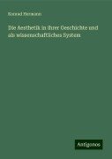 Die Aesthetik in ihrer Geschichte und als wissenschaftliches System - Konrad Hermann