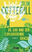 Dr. Siri und der explodierende Drache - Colin Cotterill