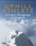 Uphill Athlete - Kilian Jornet, Steve House, Scott Johnston