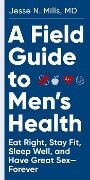 A Field Guide to Men's Health - Jesse Mills