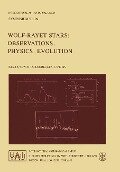 Wolf-Rayet Stars: Observations, Physics, Evolution - 