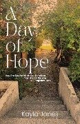 A Day of Hope - Kayla Jones