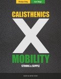 Calisthenics X Mobility - Monique König, Leon Staege