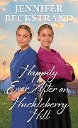 Cover-Bild zum Titel 'Happily Ever After on Huckleberry Hill' von 'Jennifer Beckstrand'