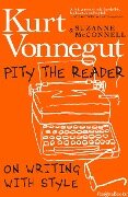 Cover-Bild zum Titel 'Pity the Reader' von 'Kurt Vonnegut, Suzanne McConnell'