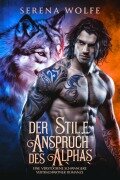 Cover-Bild zum Titel 'Der Stille Anspruch des Alphas: Eine Verstoßene Schwangere Vertragspartner Romanze' von 'Serena Wolfe'