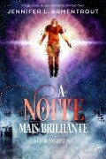 Cover-Bild zum Titel 'A noite mais brilhante' von 'Jennifer L. Armentrout'