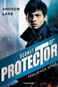 Secret Protector, Band 1: Tödliches Spiel - Andrew Lane
