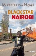 Black Star Nairobi - Mukoma Wa Ngugi
