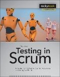 Testing in Scrum: A Guide for Software Quality Assurance in the Agile World - Tilo Linz
