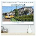 Tram historisch (hochwertiger Premium Wandkalender 2024 DIN A2 quer), Kunstdruck in Hochglanz - Wolfgang Gerstner