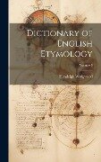 Dictionary of English Etymology; Volume 3 - Hensleigh Wedgwood