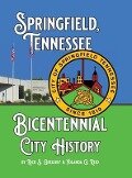 Springfield, Tennessee Bicentennial City History - Rick S Gregory, Yolanda G Reid