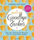 Cover-Bild zum Titel 'Best of »Goodbye Zucker«' von 'Sarah Wilson'