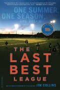 The Last Best League (10th anniversary edition) - Jim Collins