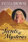 Secrets & Mysteries of the World - Sylvia Browne