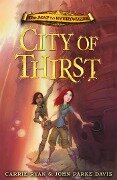 The Map to Everywhere: City of Thirst - Carrie Ryan, John Parke Davis