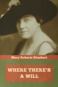 Cover-Bild zum Titel 'Where There's a Will' von 'Mary Roberts Rinehart'