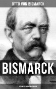 Cover-Bild zum Titel 'Bismarck: Gedanken und Erinnerungen' von 'Otto Von Bismarck'