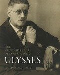 One Hundred Years of James Joyce's "Ulysses" - 