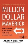 Million Dollar Maverick - Alan Weiss