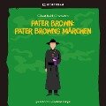 Pater Brown: Pater Browns Märchen - Gilbert Keith Chesterton