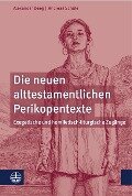 Die neuen alttestamentlichen Perikopentexte - Alexander Deeg, Andreas Schüle