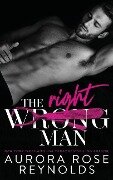 Cover-Bild zum Titel 'The Wrong/Right Man' von 'Aurora Rose Reynolds'