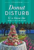 Donut Disturb - Ellie Alexander