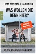 Cover-Bild zum Titel 'Was wollen die denn hier?' von 'Joachim Król, Lucas Vogelsang'
