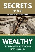 Secrets Of The Wealthy - Matt Kingsley