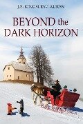 Beyond the Dark Horizon - J. B. Kingsley-Lauren
