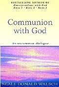Communion With God - Neale Donald Walsch