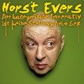 Horst Evers, Der kategorische Imperativ ist keine Stellung beim Sex - Horst Evers